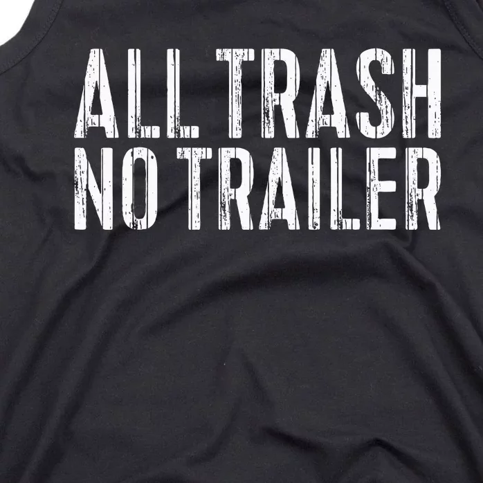 All Trash No Trailer Redneck Tank Top