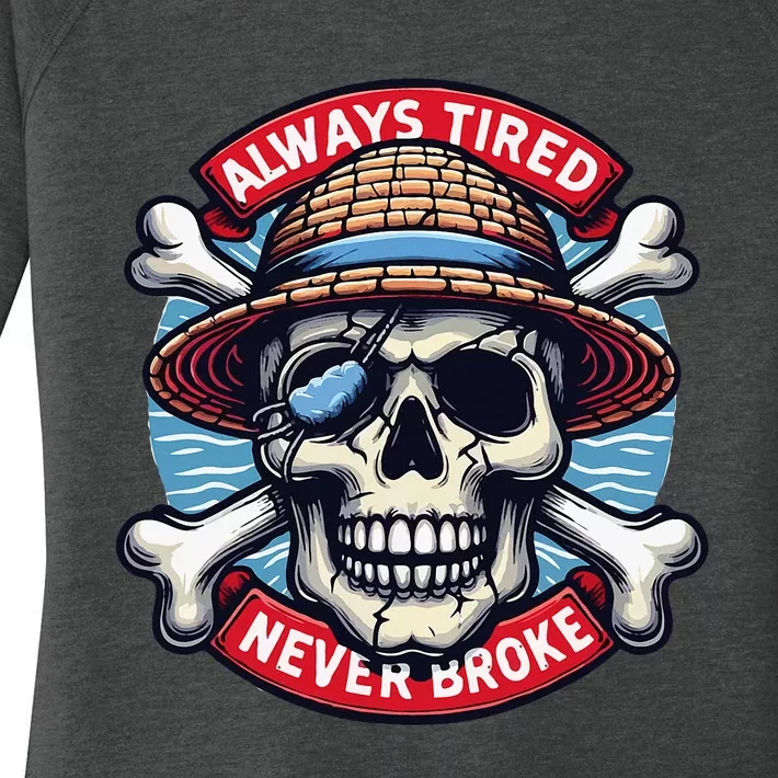 Always Tired Never Broke Women's Perfect Tri Tunic Long Sleeve Shirt