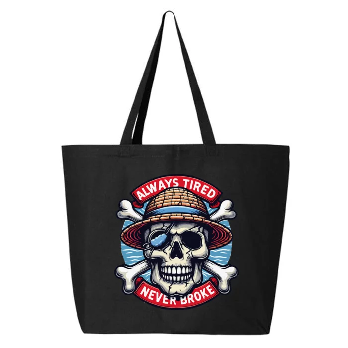 Always Tired Never Broke 25L Jumbo Tote