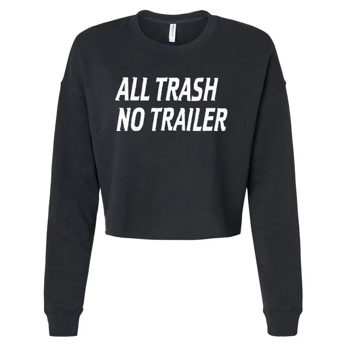 All Trash No Trailer Cropped Pullover Crew