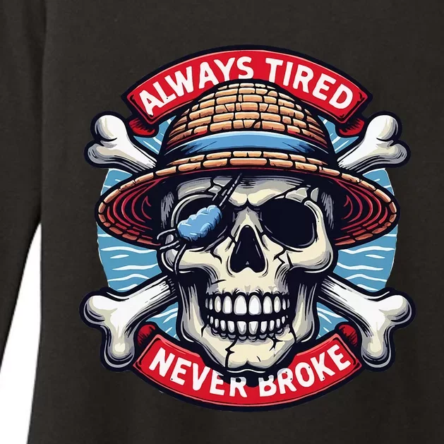 Always Tired Never Broke Womens CVC Long Sleeve Shirt