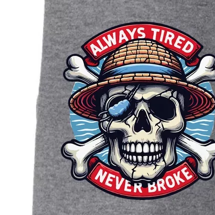 Always Tired Never Broke Doggie 3-End Fleece Hoodie