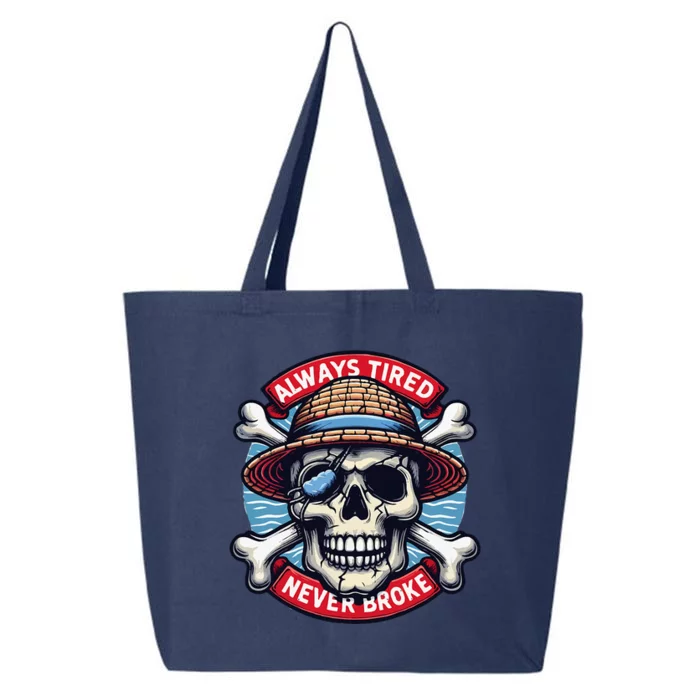 Always Tired Never Broke 25L Jumbo Tote