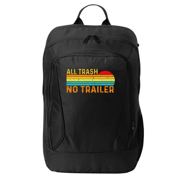 All Trash No Trailer Retro Vintage Funny Saying City Backpack