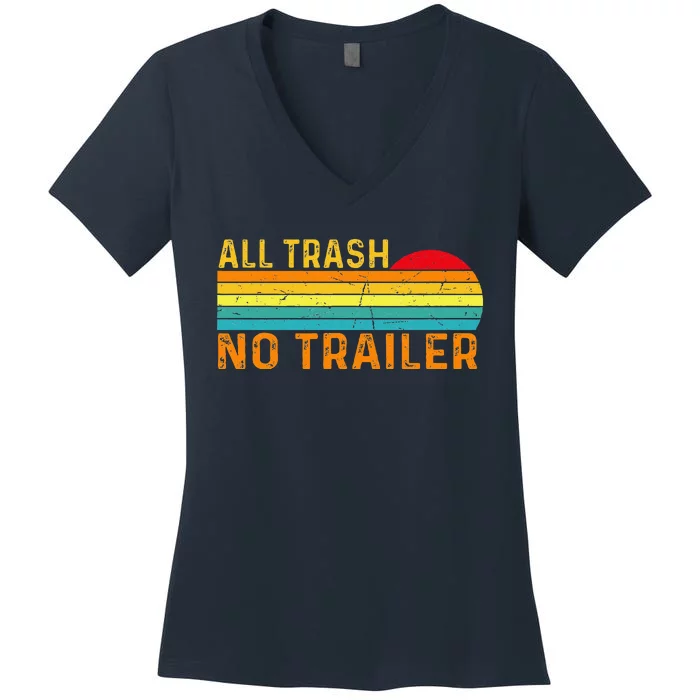 All Trash No Trailer Retro Vintage Funny Saying Women's V-Neck T-Shirt