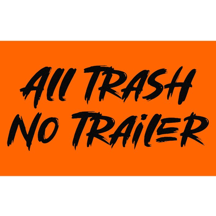 All Trash No Trailer Bumper Sticker