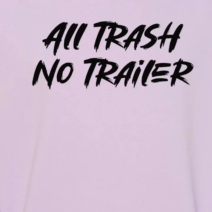 All Trash No Trailer Garment-Dyed Sweatshirt