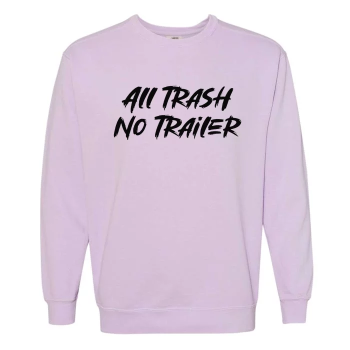 All Trash No Trailer Garment-Dyed Sweatshirt