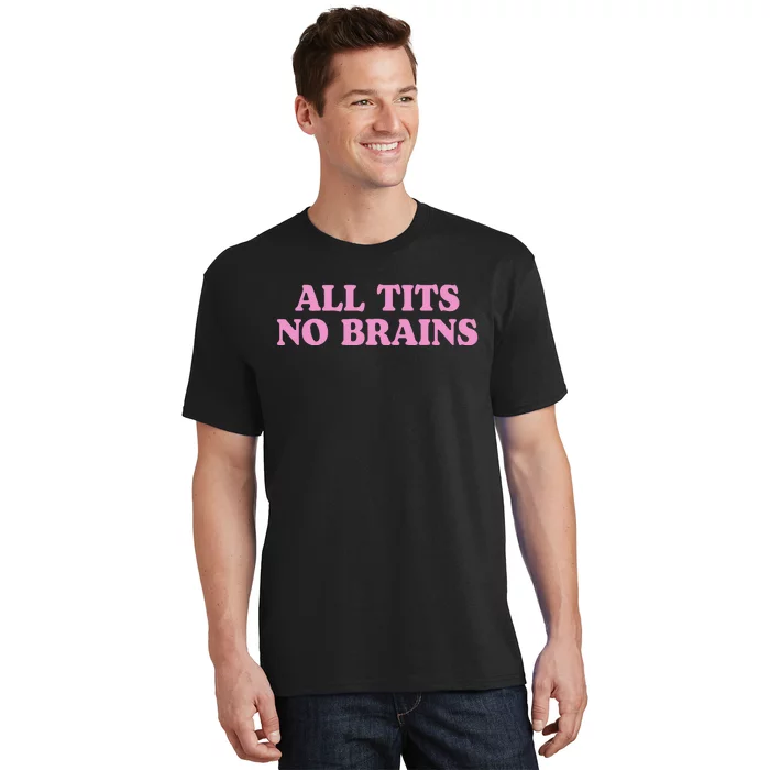 All Tits No Brains Funny Women Sarcastic Saying T-Shirt