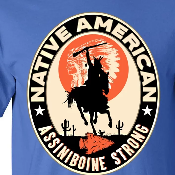 Assiniboine Tribe Native American Indian Pride Respect Stron Funny Gift Tall T-Shirt