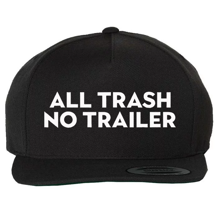 All Trash No Trailer Wool Snapback Cap