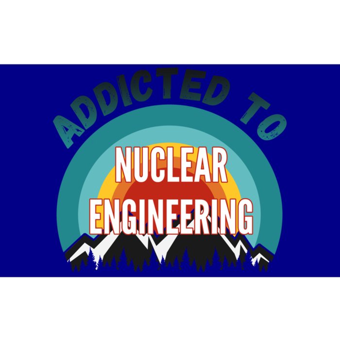 Addicted To Nuclear Engineering College Major Gift Bumper Sticker