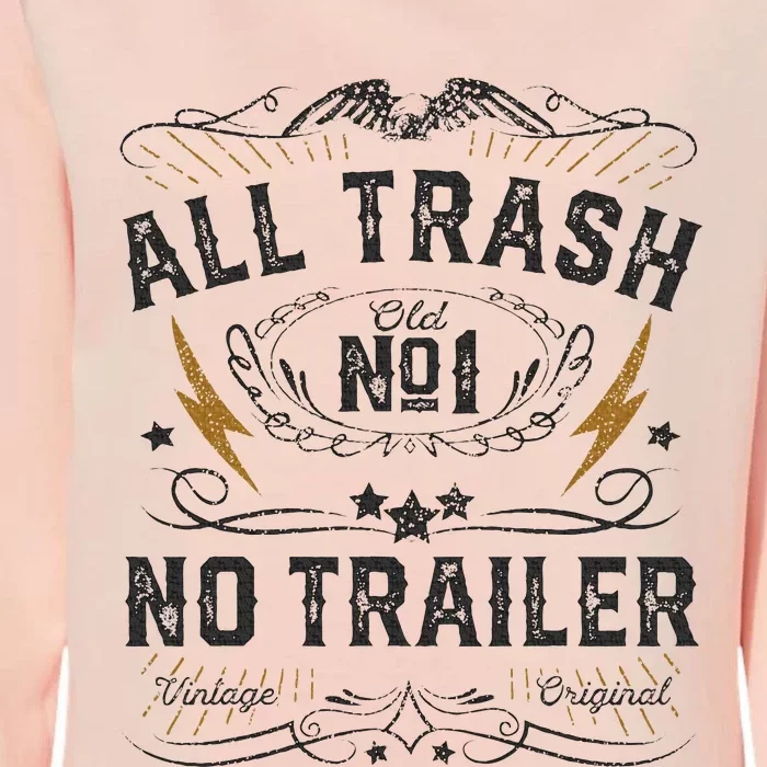 All Trash No Trailer Park Womens California Wash Sweatshirt