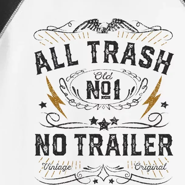 All Trash No Trailer Park Toddler Fine Jersey T-Shirt