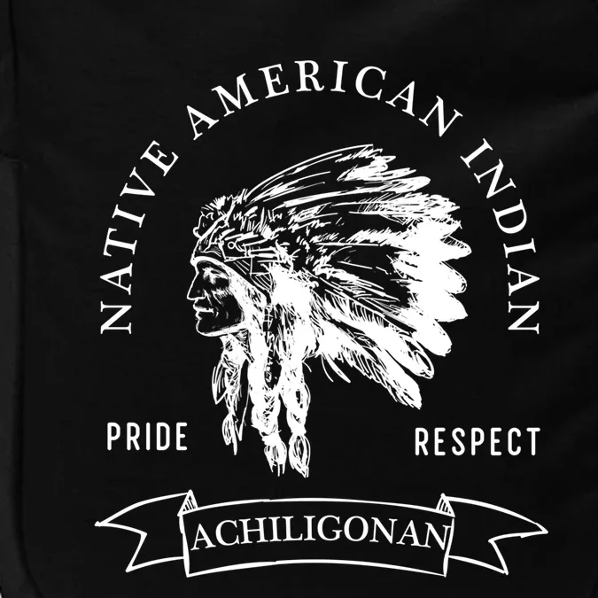 Achiligonan Tribe Native American Indian Pride Respect Darke Gift Impact Tech Backpack