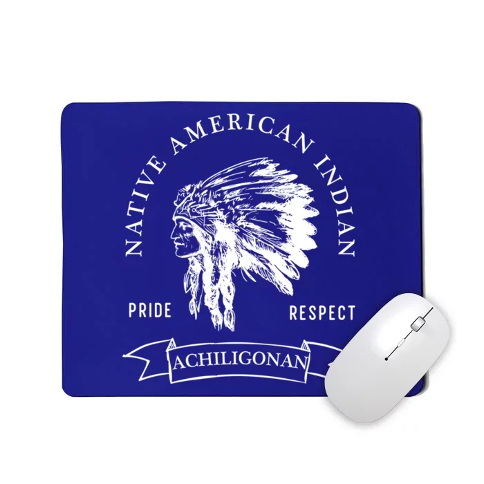 Achiligonan Tribe Native American Indian Pride Respect Darke Gift Mousepad