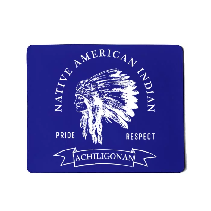 Achiligonan Tribe Native American Indian Pride Respect Darke Gift Mousepad