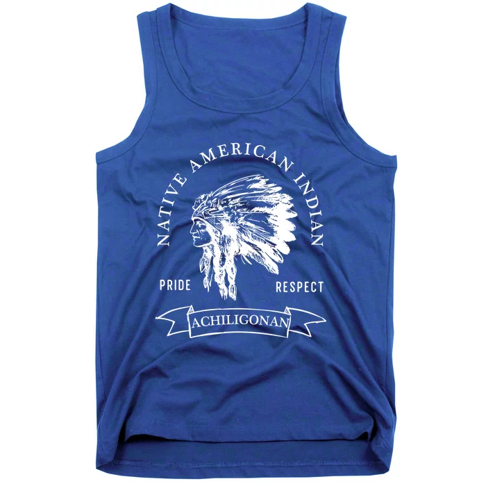 Achiligonan Tribe Native American Indian Pride Respect Darke Gift Tank Top