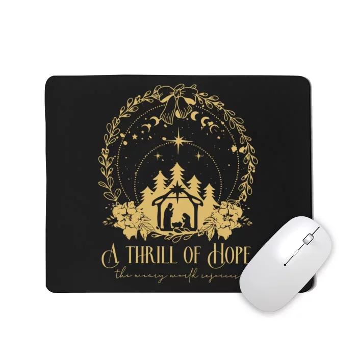 A Thrill Of Hope The Weary World Rejoices Christian Mousepad