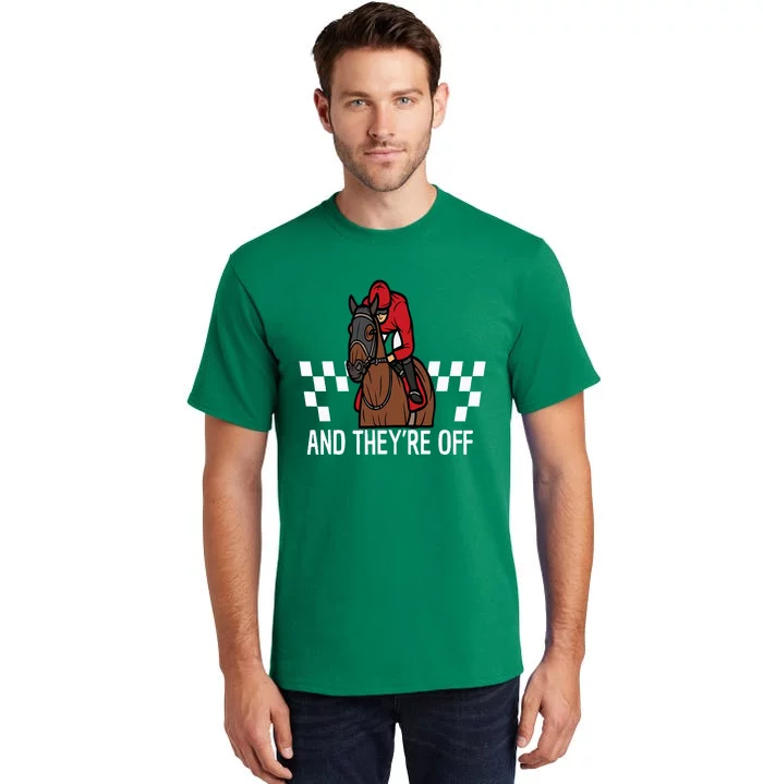 And TheyRe Off Horse Racing Derby 150th 2024 Derby Day Tall T-Shirt