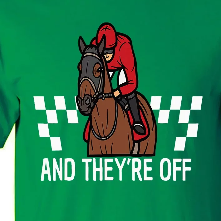 And TheyRe Off Horse Racing Derby 150th 2024 Derby Day Tall T-Shirt