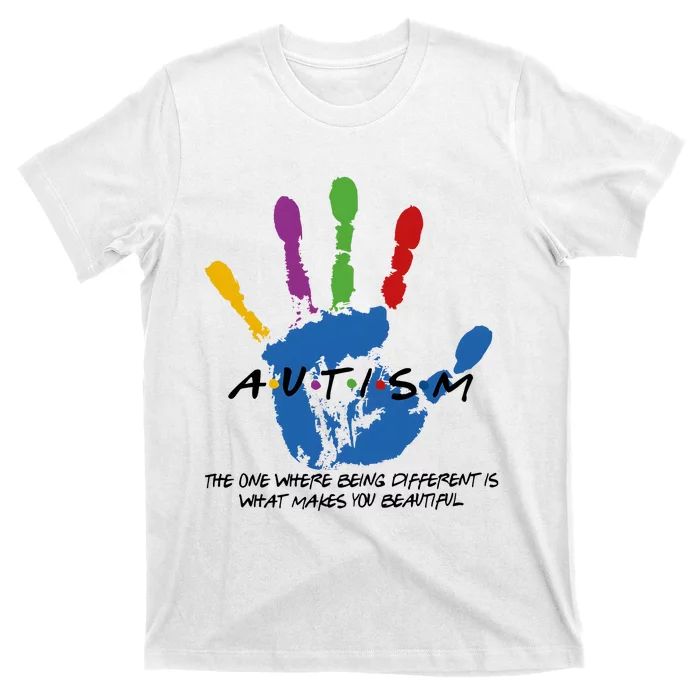 Autism The One Where Being Different Is What Make You Beautiful T-Shirt