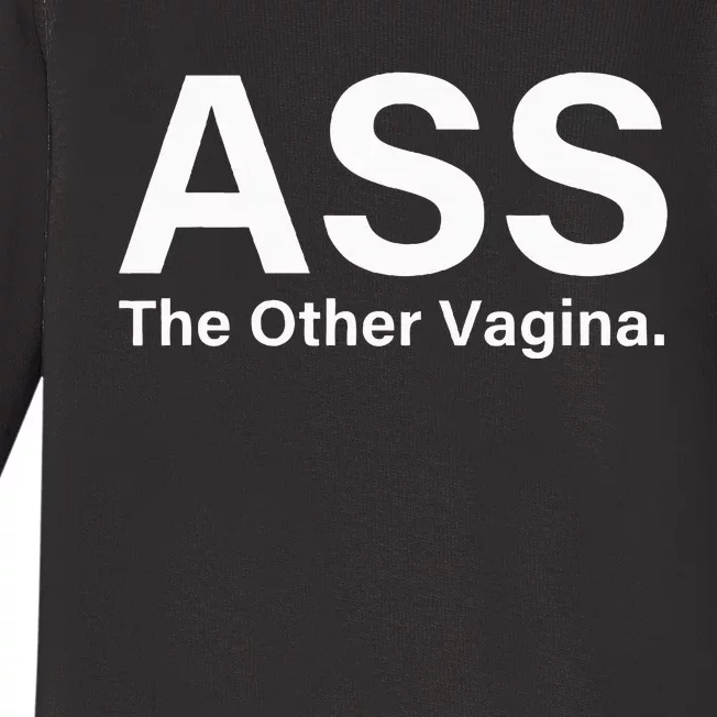 Ass The Other Vagina Funny Saying Baby Long Sleeve Bodysuit