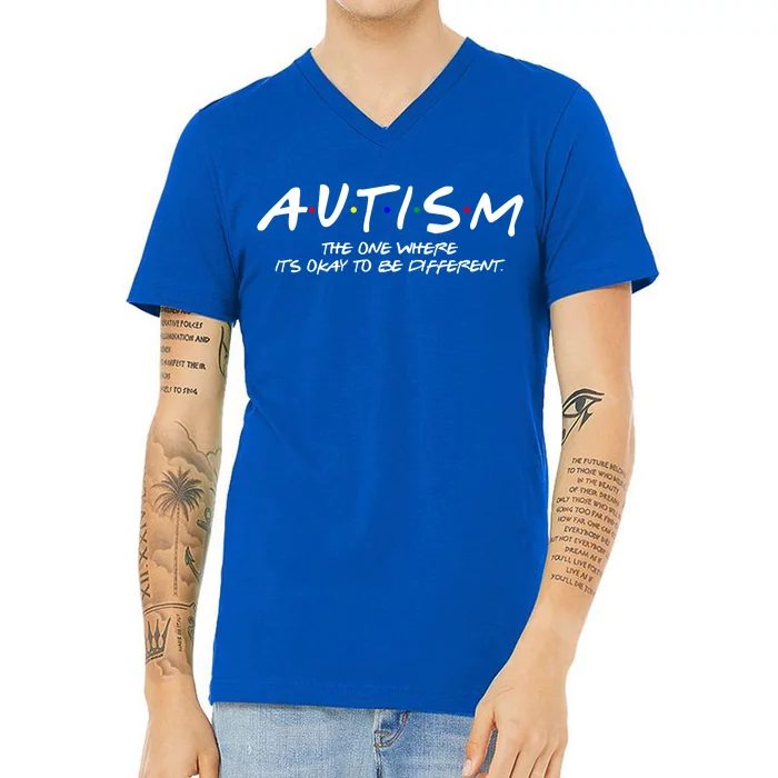 Autism The One Where Its Okay To Be Different Autism Awareness V-Neck T-Shirt