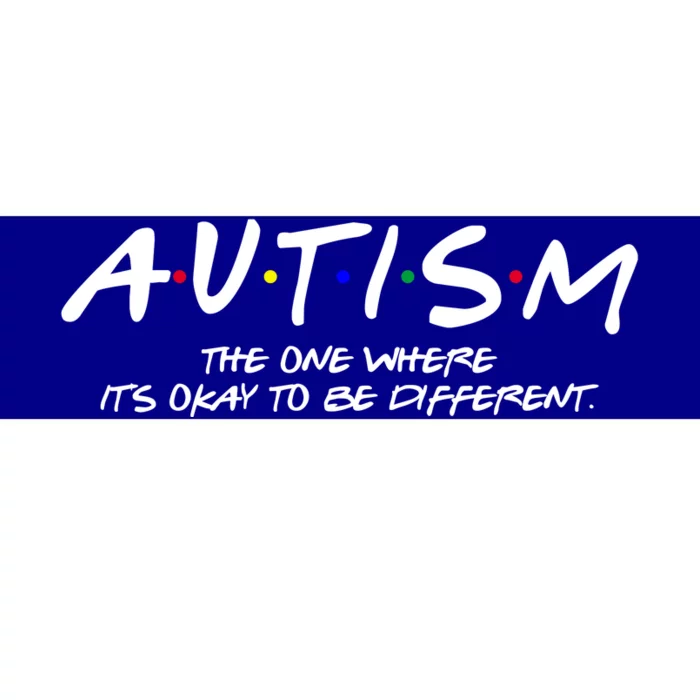 Autism The One Where Its Okay To Be Different Autism Awareness Bumper Sticker