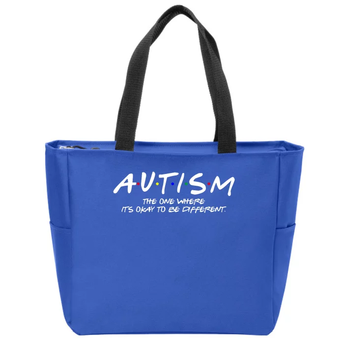 Autism The One Where Its Okay To Be Different Autism Awareness Zip Tote Bag