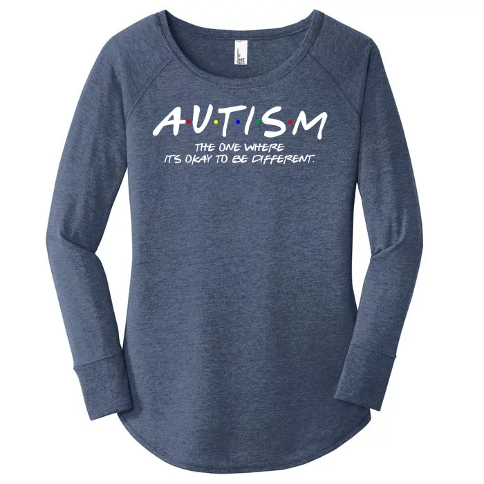 Autism The One Where Its Okay To Be Different Autism Awareness Women's Perfect Tri Tunic Long Sleeve Shirt