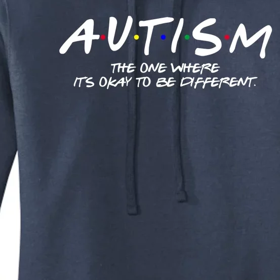 Autism The One Where Its Okay To Be Different Autism Awareness Women's Pullover Hoodie