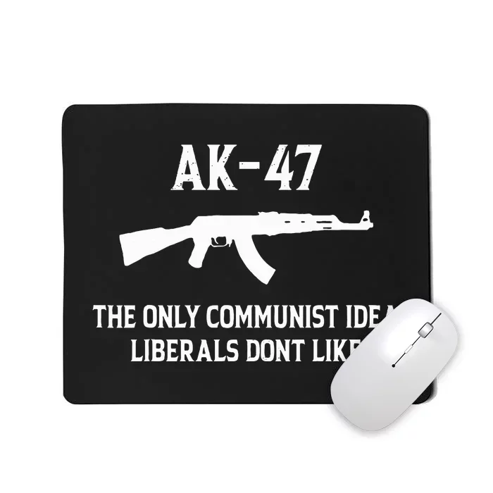 Ak47 The Only Communist Idea Liberals DonT Like Mousepad