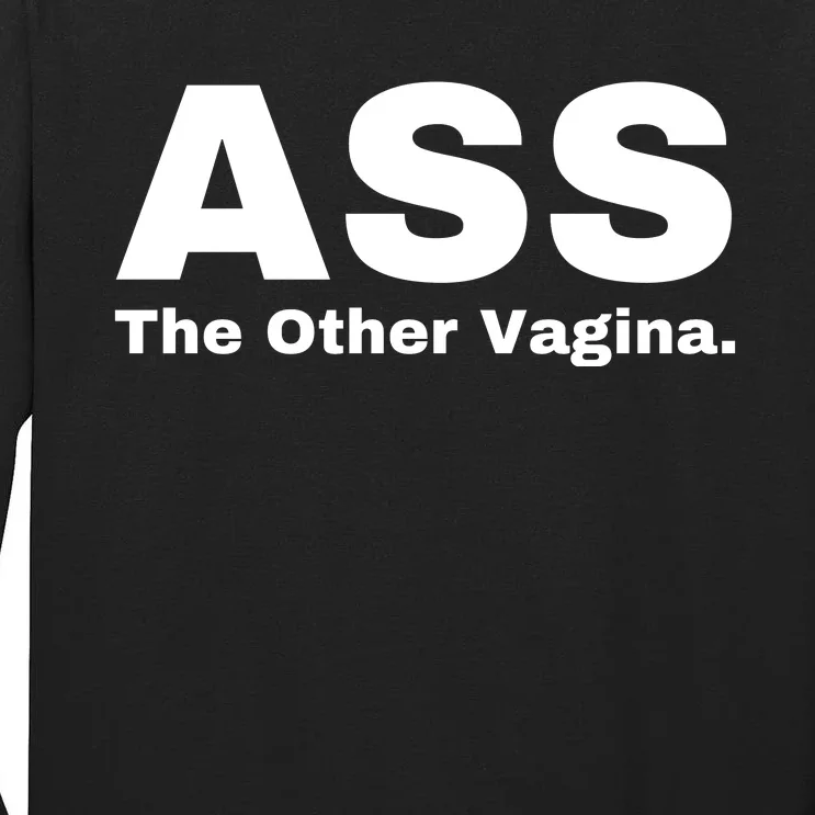 Ass The Other Vagina Tall Long Sleeve T-Shirt