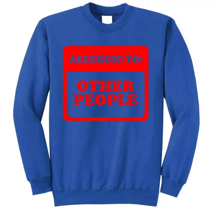 Allergic To Other People Funny Introvert Cool Gift Sweatshirt