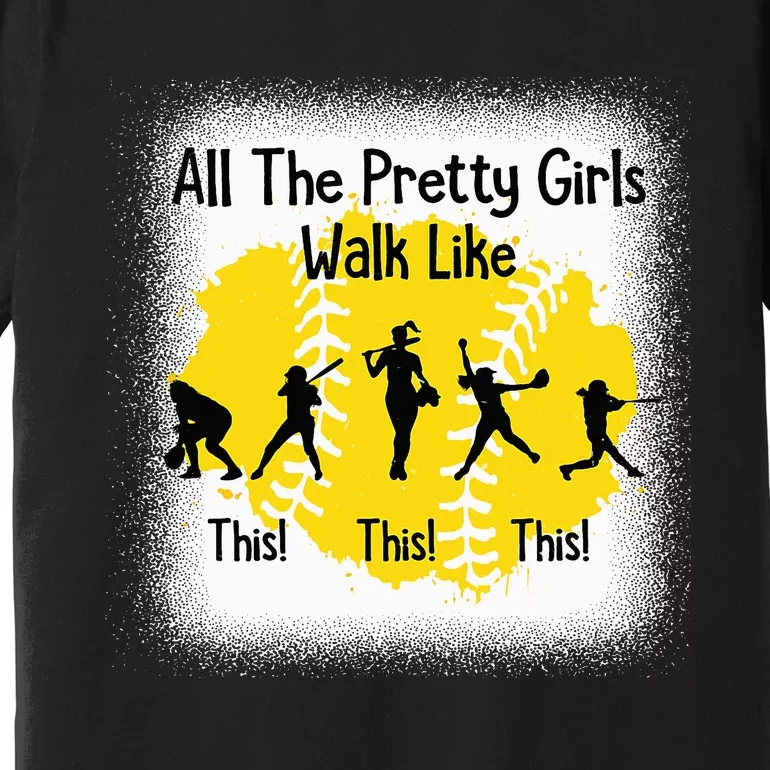 All The Pretty Girl Stroll Like This Premium T-Shirt