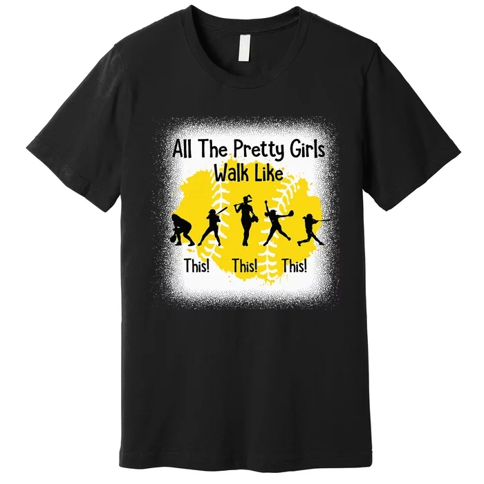 All The Pretty Girl Stroll Like This Premium T-Shirt