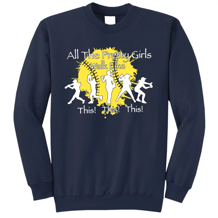 All The Pretty Walk Like This Softball Baseball Sweatshirt