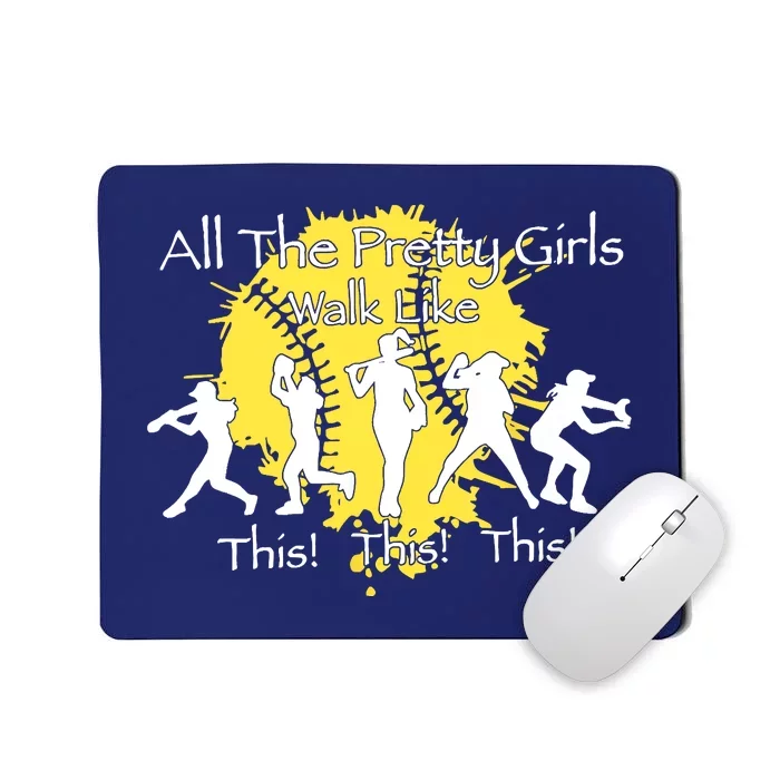 All The Pretty Walk Like This Softball Baseball Mousepad