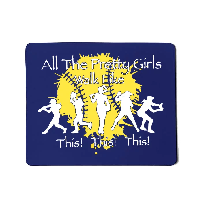 All The Pretty Walk Like This Softball Baseball Mousepad