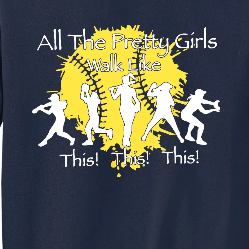 All The Pretty Walk Like This Softball Baseball Tall Sweatshirt