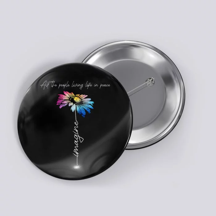 All The People Imagine Living Life In Peace Vintage Flower Button