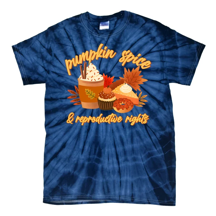 Autumn Time Pumpkin Spice And Reproductive Rights Tie-Dye T-Shirt