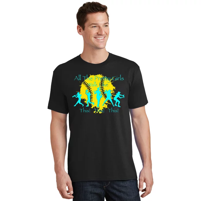 All The Pretty Walk Like This Softball T-Shirt