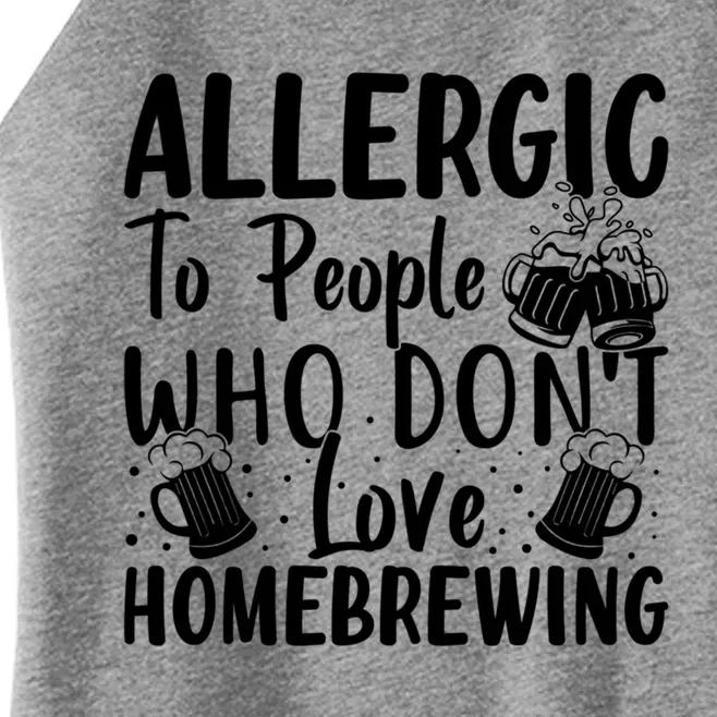 Allergic To People Who Don't Love Homebrewing Cute Gift Women’s Perfect Tri Rocker Tank