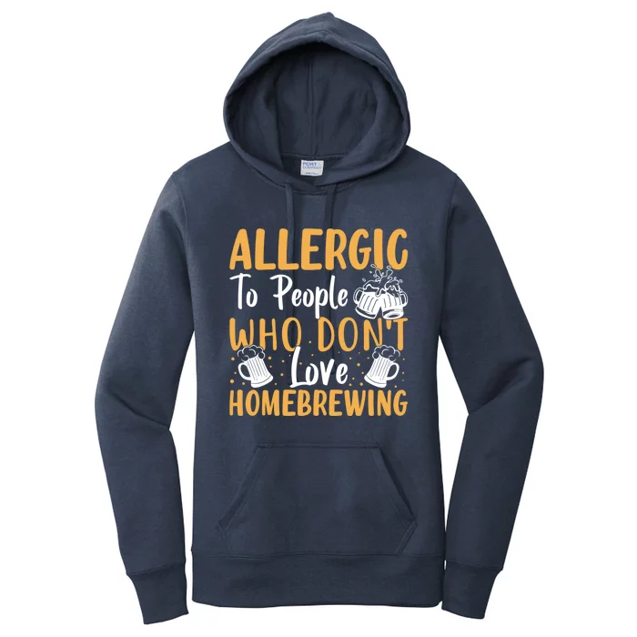 Allergic To People Who Don't Love Homebrewing Gift Women's Pullover Hoodie