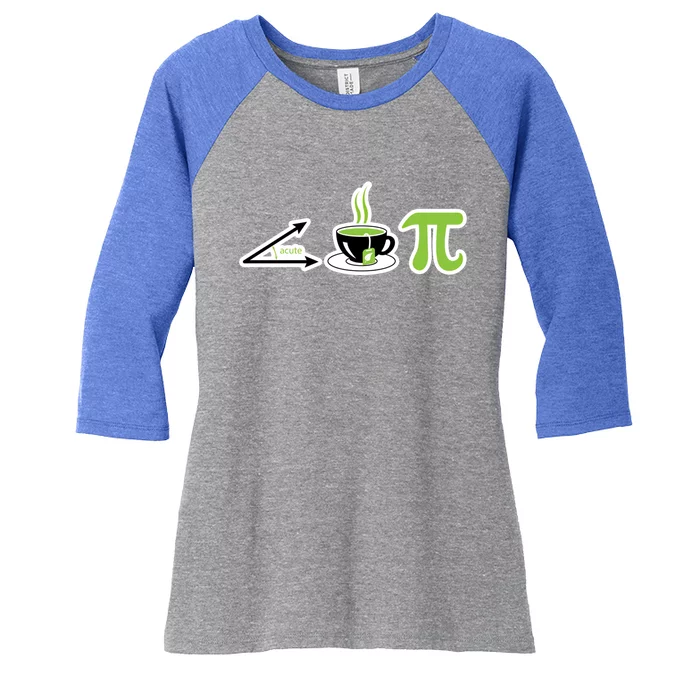 Acute Tea Pi Cool Gift Cutie Pi Math Geek Tea Lover Pi Day Gift Women's Tri-Blend 3/4-Sleeve Raglan Shirt