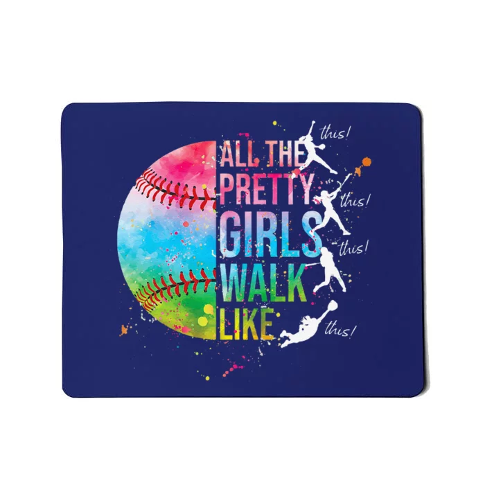 All The Pretty Walk Like This Funny Baseball Softball Mousepad