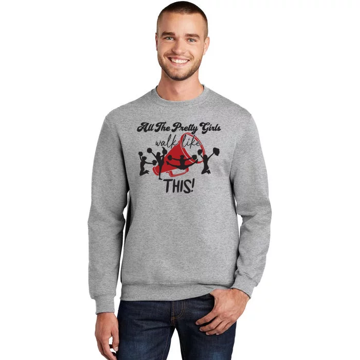 All The Pretty Girls Walk Like This Cheer Tall Sweatshirt