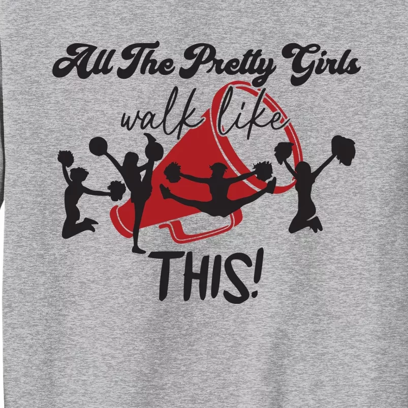 All The Pretty Girls Walk Like This Cheer Tall Sweatshirt